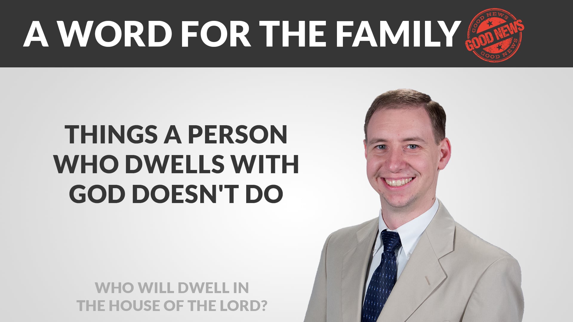 Featured image for “Things A Person Who Dwells with God Doesn’t Do”