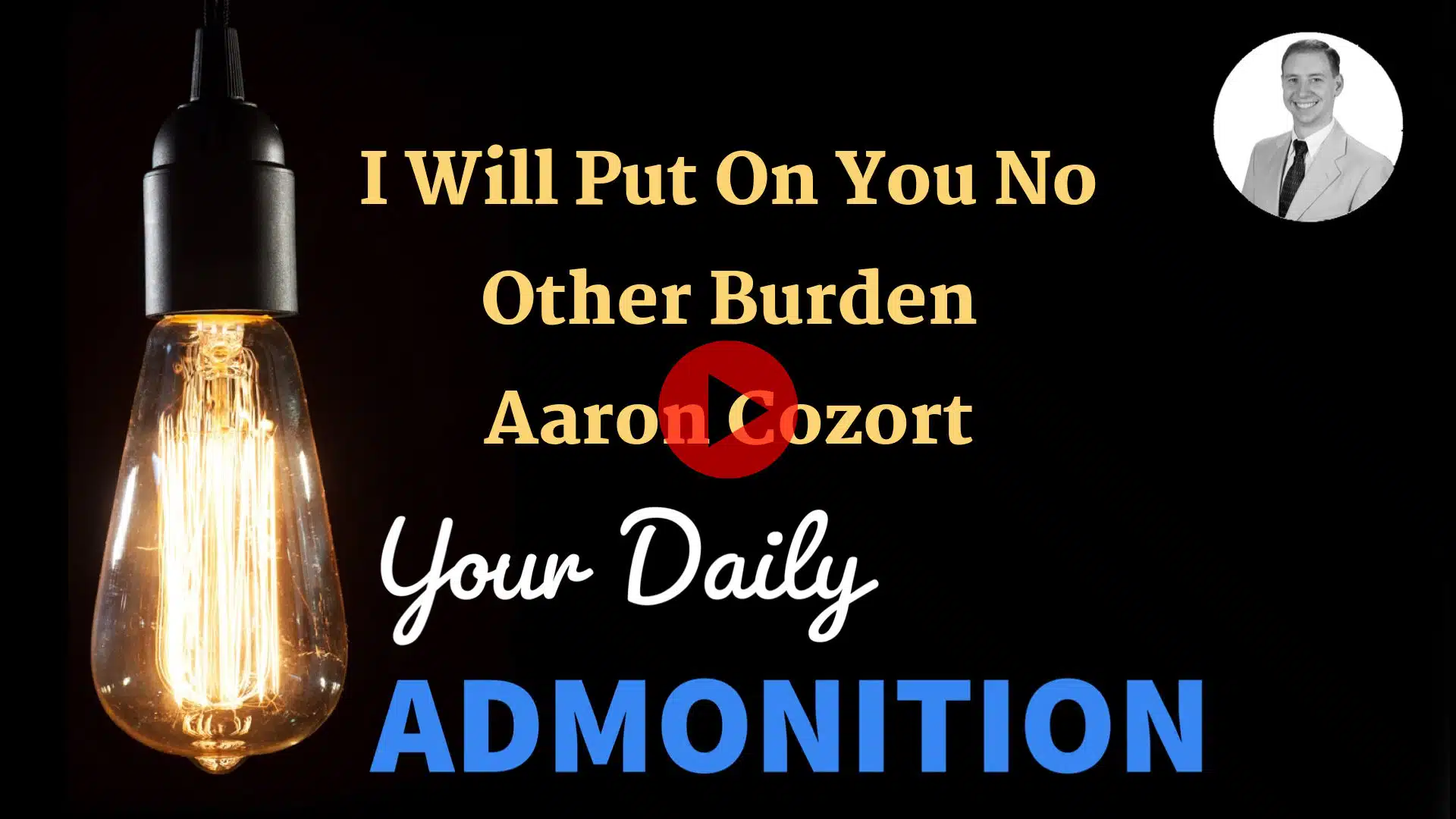 Featured image for “I Will Put On You No Other Burden – ep 25”