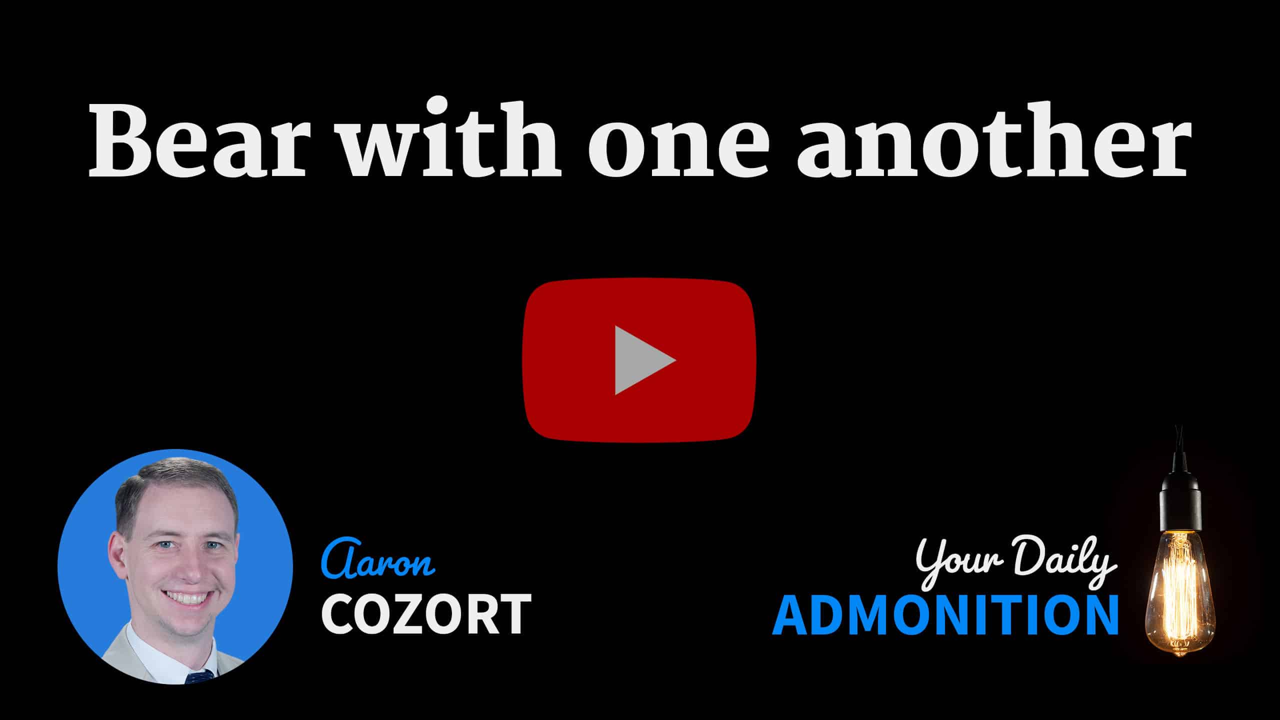 Featured image for “Bear with one another – Admonition 51”