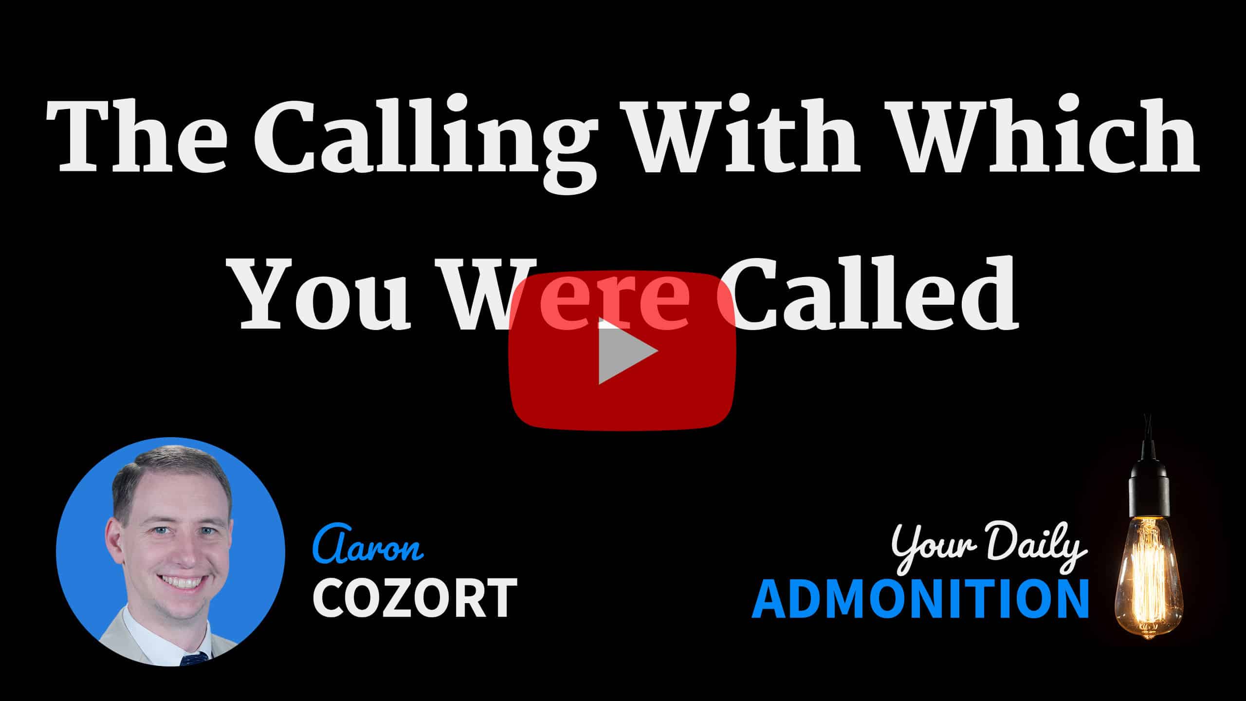 Featured image for “The Calling With Which You Were Called – Admonition 50”