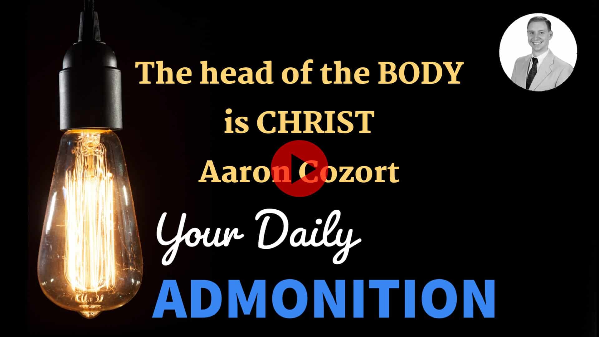 Featured image for “The head of the BODY is CHRIST – ep 38”