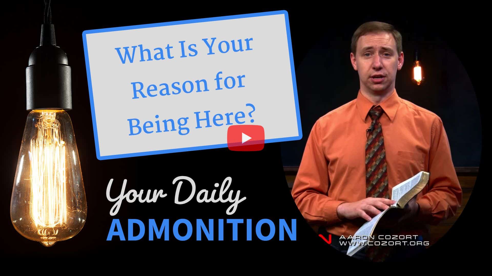 Featured image for “What Is Your Reason for Being Here? – Admonition 73”