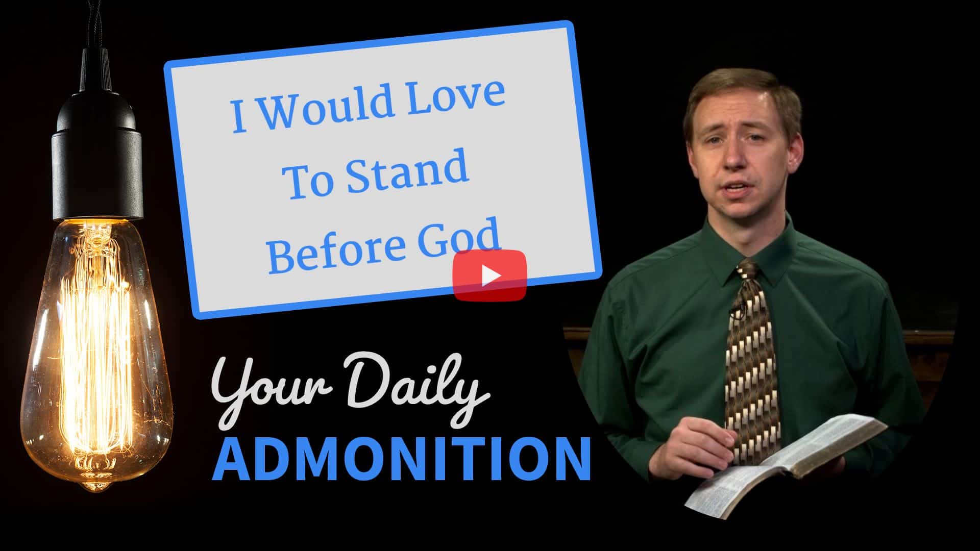 Featured image for “I Would Love To Stand Before God – Admonition 143”