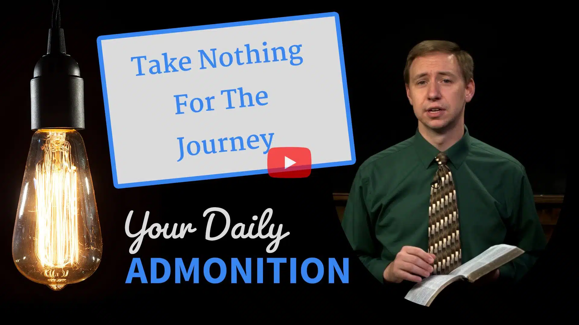 Featured image for “Take Nothing For The Journey – Admonition 172”