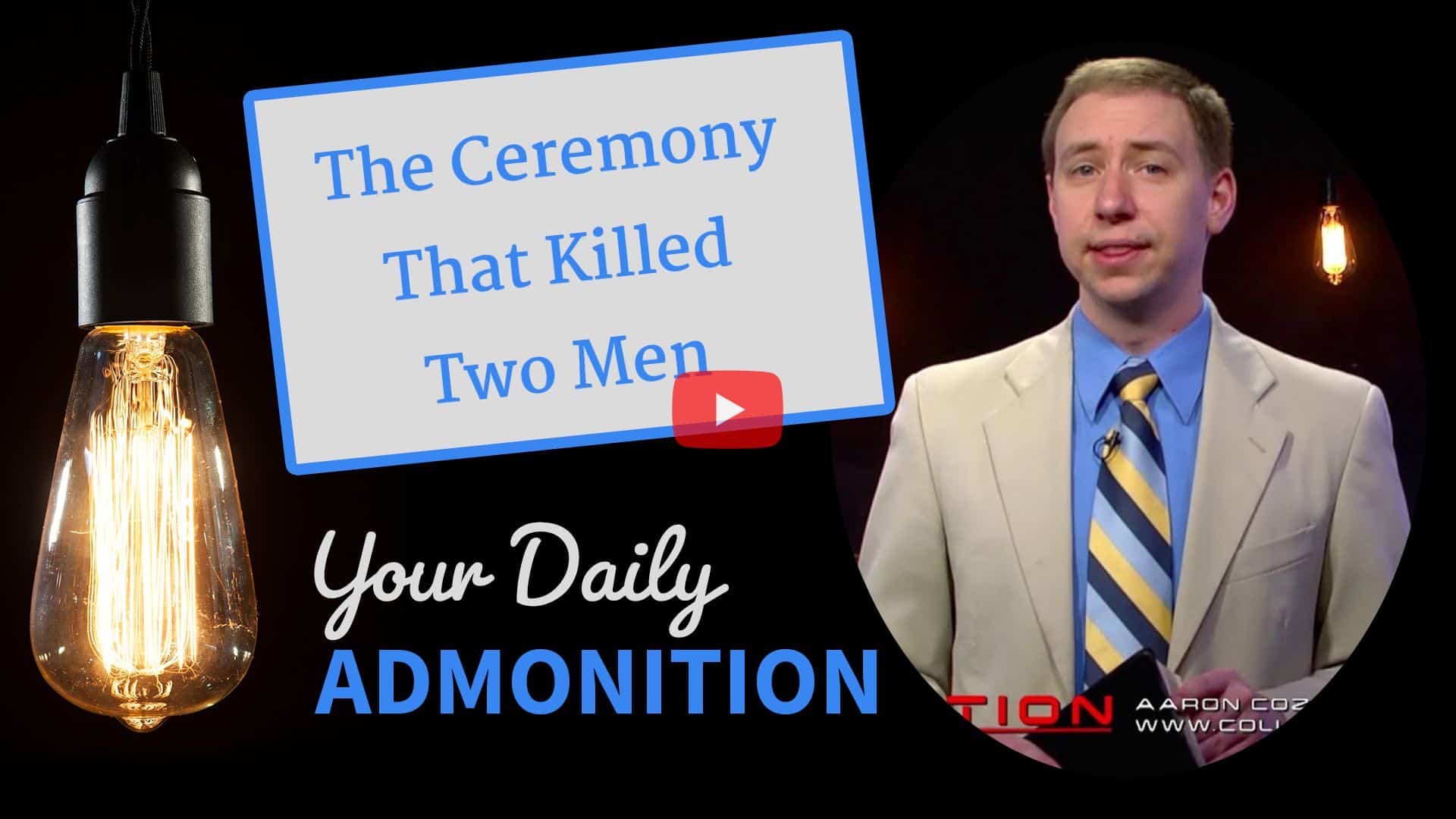 Featured image for “The Ceremony That Killed Two Men – Admonition 194”