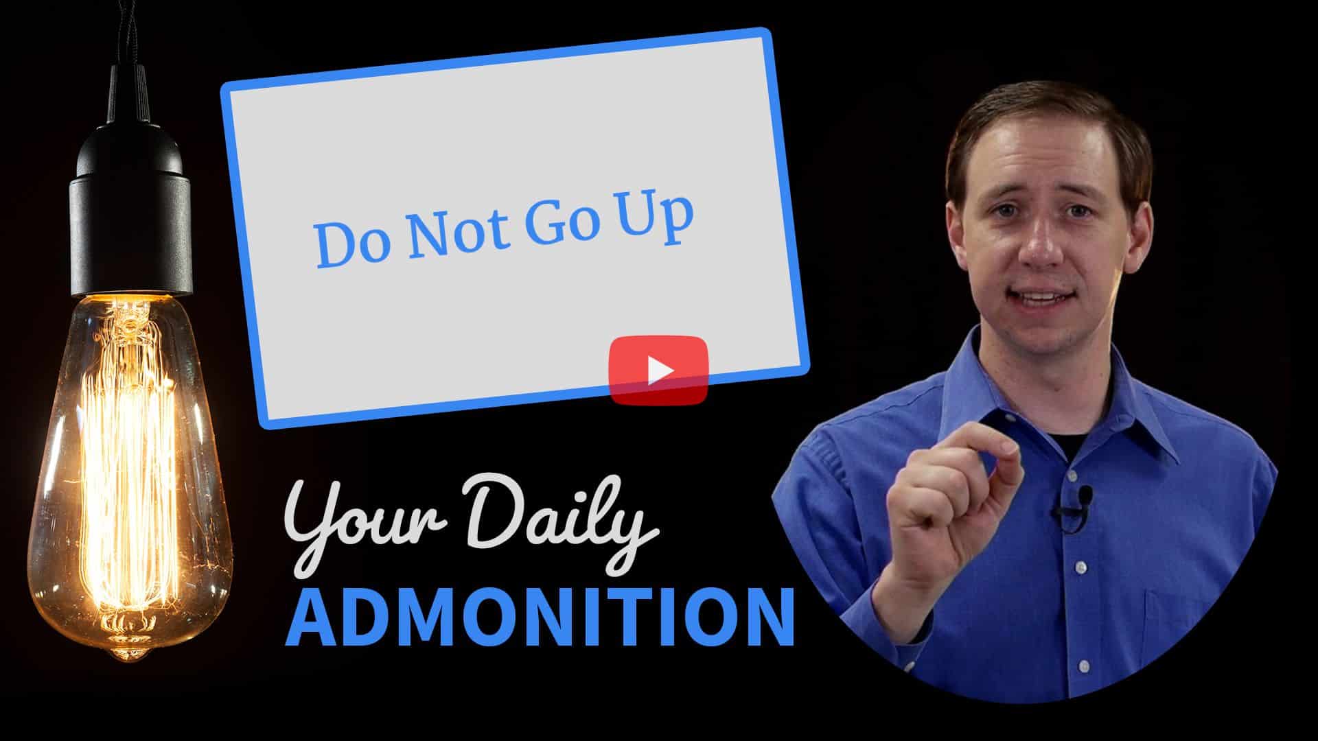 Featured image for “Do Not Go Up – Admonition 211”