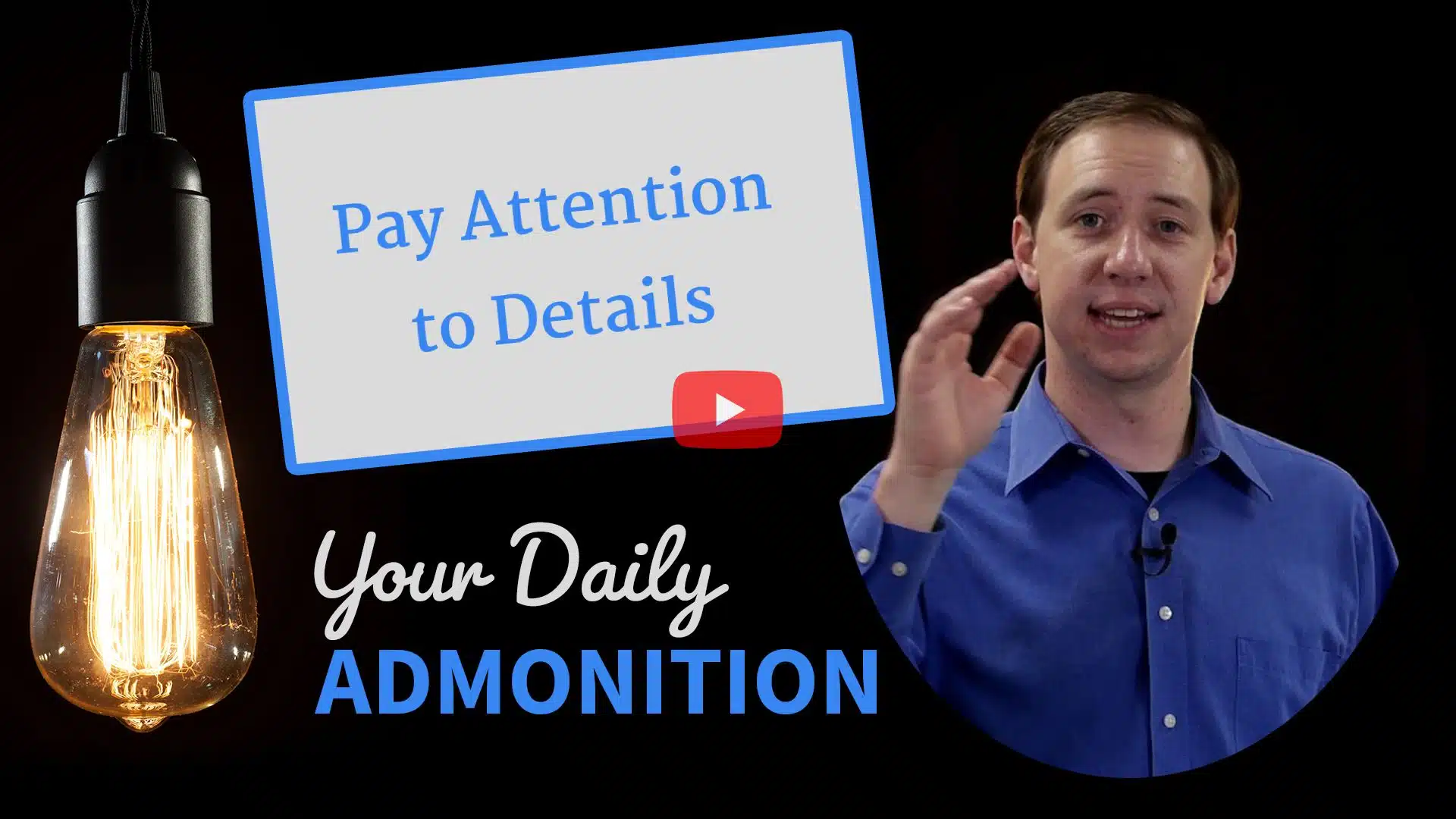 Featured image for “Pay Attention to Details – Admonition 214”