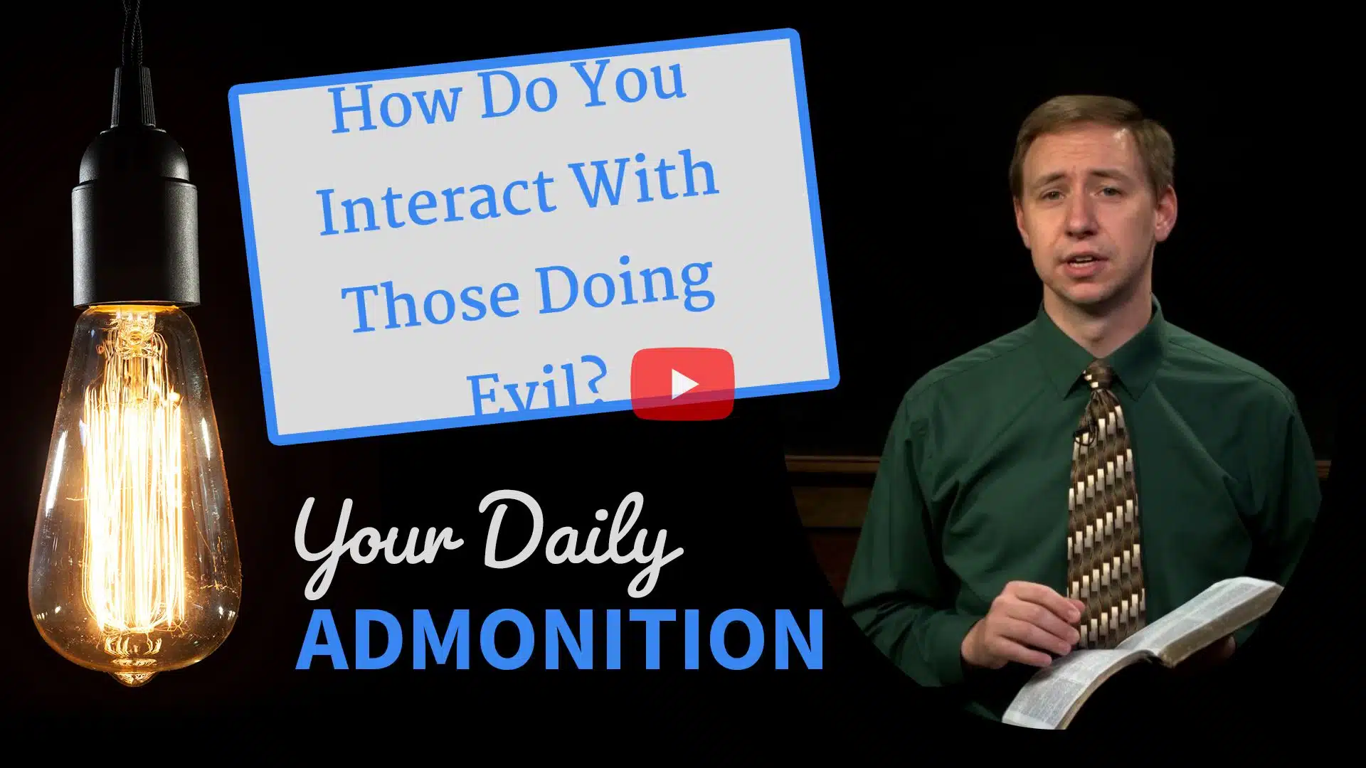 Featured image for “How Do You Interact With Those Doing Evil? – Admonition 307”