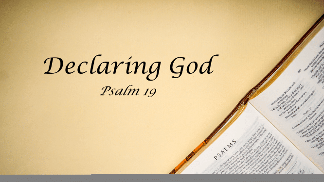 Featured image for “Psalm 19 – Declaring God”
